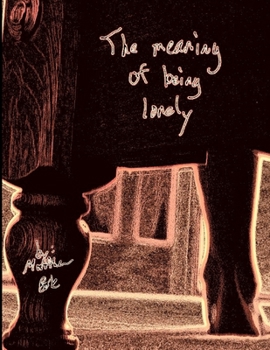 Paperback The Meaning of Being Lonely Book