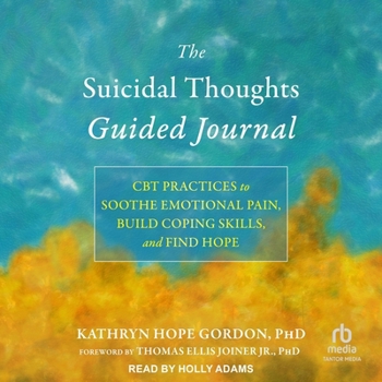 Audio CD The Suicidal Thoughts Guided Journal: CBT Practices to Soothe Emotional Pain, Build Coping Skills, and Find Hope Book
