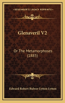 Glenaveril V2: Or The Metamorphoses