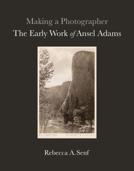 Hardcover Making a Photographer: The Early Work of Ansel Adams Book