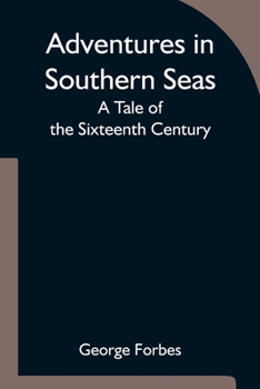 Paperback Adventures in Southern Seas: A Tale of the Sixteenth Century Book