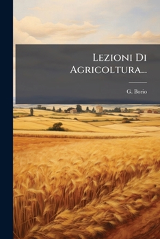 Paperback Lezioni Di Agricoltura... [Italian] Book