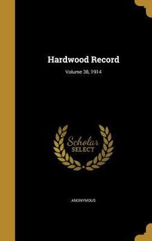 Hardcover Hardwood Record; Volume 38, 1914 Book