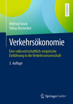 Verkehrsökonomie: Eine volkswirtschaftlich-empirische Einführung in die Verkehrswissenschaft (German Edition)