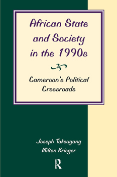 Hardcover African State And Society In The 1990s: Cameroon's Political Crossroads Book