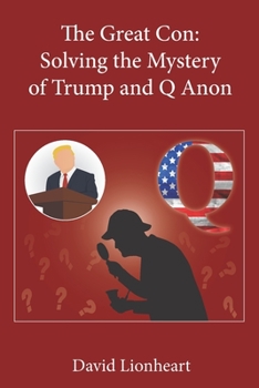 Paperback The Great Con: Solving the Mystery of Trump and Q Anon Book