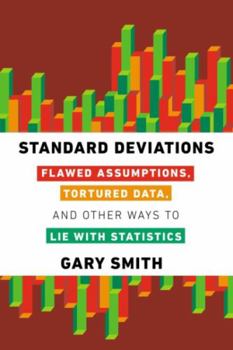 Paperback Standard Deviations: Flawed Assumptions, Tortured Data, and Other Ways to Lie with Statistics Book