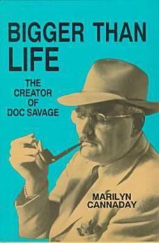Hardcover Bigger than Life: The Creator of Doc Savage Book