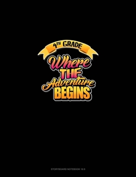 Paperback 4th Grade Where the Adventure Begins: Storyboard Notebook 1.85:1 Book