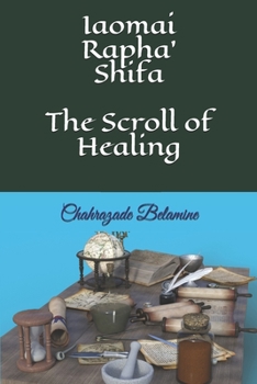 Paperback Iaomai Rapha' Shifa The Scroll of Healing Book