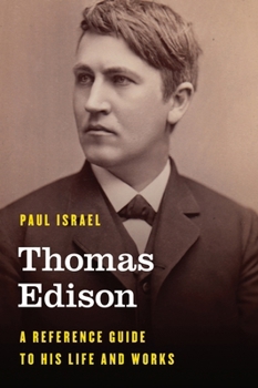 Hardcover Thomas Edison: A Reference Guide to His Life and Works Book