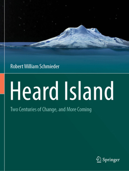 Paperback Heard Island: Two Centuries of Change, and More Coming Book