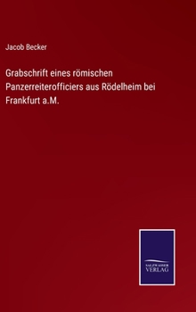Grabschrift eines r�mischen Panzerreiterofficiers aus R�delheim bei Frankfurt a.M.