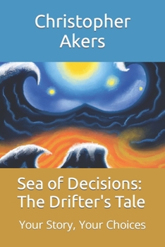 Paperback Sea of Decisions: The Drifter's Tale: Your Story, Your Choices Book
