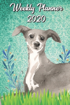 Weekly Planner 2020: Greyhound 2020 Weekly Calendar with Room for Notes. Perfect Gift for Pet and Dog Owners.