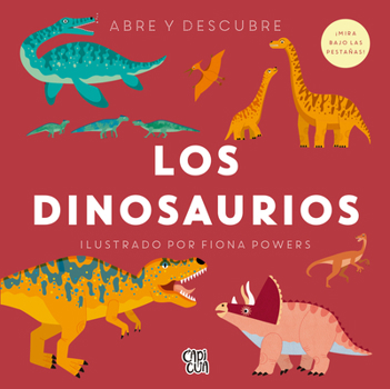 Los dinosaurios (Abre y descubre) (Spanish Edition)