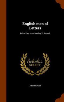 Hardcover English men of Letters: Edited by John Morley Volume 6 Book