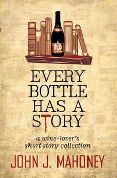 Paperback Every Bottle Has a Story Book