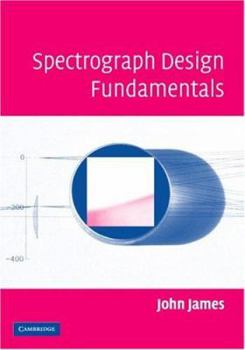 Hardcover Spectrograph Design Fundamentals Book