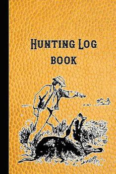 Paperback Hunting Log Book: 6 X 9 Compact Pocket Book for the Hunting Enthusiast, Gamekeeper and Professional Stalker - Yellow Leather Gamekeeper Book