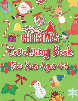 Paperback Merry Christmas Coloring Book For Kids Ages 4-8: 40 Christmas Coloring Pages Including Santa, Christmas Trees, Reindeer, Snowman Rabbit etc. for Kids Book