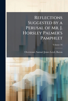 Reflections Suggested by a Perusal of Mr. J. Horsley Palmer's Pamphlet