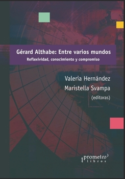 Paperback Gérard Althabe: Entre varios mundos: Reflexividad, conocimiento y compromiso [Spanish] Book