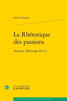 Paperback La Rhetorique Des Passions: Aristote, Rhetorique II.1-11 [French] Book