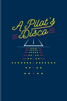 A Pilot's Disco: Funny Aviator Undated Planner | Weekly & Monthly No Year Pocket Calendar | Medium 6x9 Softcover | For Flight Instructors & Aviators Fans