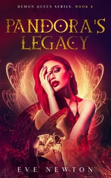 Pandora's Legacy - Book #6 of the Demon Queen