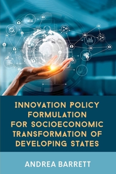 Paperback Innovation Policy Formulation for Socioeconomic Transformation of Developing States Book