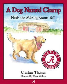 Hardcover A Dog Named Champ Finds the Missing Game Ball Book