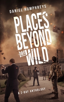 Hardcover Places Beyond the Wild: A Post-Apocalyptic Zombie Anthology Book