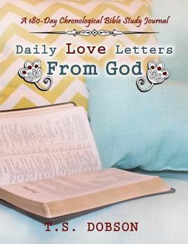 Paperback Daily Love Letters from God: A 180-Day Chronological Bible Study Journal Book