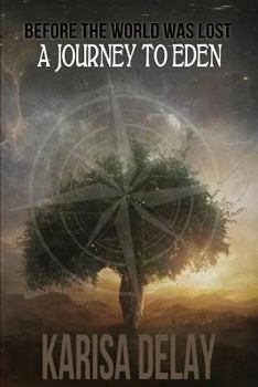Paperback A Journey to Eden: Before the World was Lost Book