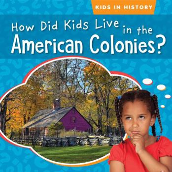 Paperback How Did Kids Live in the American Colonies? Book