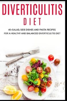Paperback Diverticulitis Diet: 40+Salad, Side dishes and pasta recipes for a healthy and balanced Diverticulitis diet Book