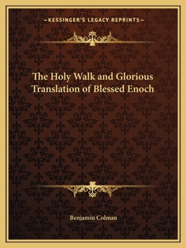 Paperback The Holy Walk and Glorious Translation of Blessed Enoch Book