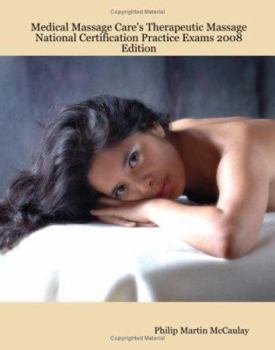 Paperback Medical Massage Care's Therapeutic Massage National Certification Practice Exams 2008 Edition Book