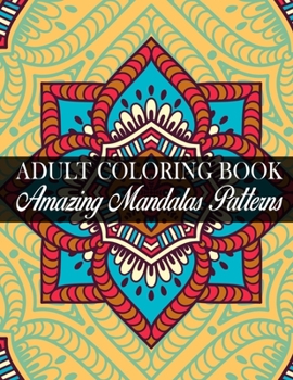 Paperback Adult Coloring Book Amazing Mandalas Patterns: (Volume 2) Stress Relieving Mandala Designs for Adults Relaxation Book