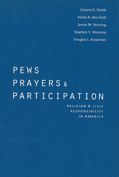 Pews, Prayers, and Participation: Religion and Civic Responsibility in America (Religion and Politics) - Book  of the Religion and Politics