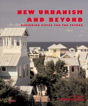 Hardcover New Urbanism and Beyond: Designing Cities for the Future Book