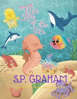 Paperback The Star of The Sea: A wonderful rhyming story about a lonely Seahorse Book