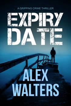 Paperback Expiry Date: A Gripping Crime Thriller Book