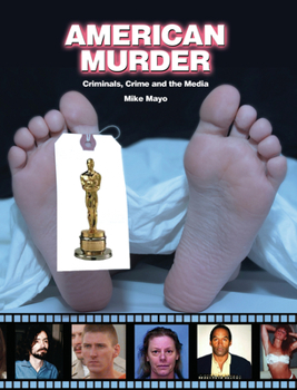 Paperback American Murder: Criminals, Crimes, and the Media Book