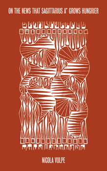 Paperback On the News That Sagittarius A* Grows Hungrier Book