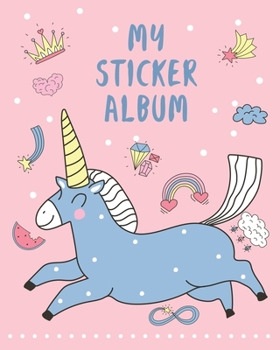 Paperback My sticker album: Blue & Happy Unicorn - Fun Family Activity Books, Collecting Stickers, Memories, Doodling, Sketching, Drawing - to put Book