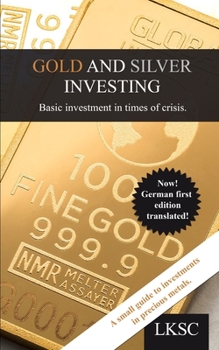 Buying Gold and Silver: Basic investment in times of crisis.