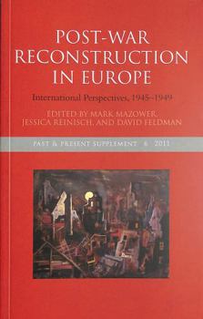 Paperback Post-War Reconstruction in Europe: International Perspectives, 1945-1949 (Past and Present Supplement) Book