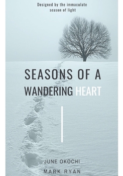 Paperback Seasons of a wandering heart: A Photopoetry collection Book
